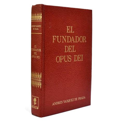 vazquez de prada el fundador vol 1 pag 493|The Founder of Opus Dei: The Early Years .